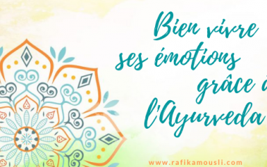 Bien vivre ses émotions         Épisode #1  l’Ayurveda